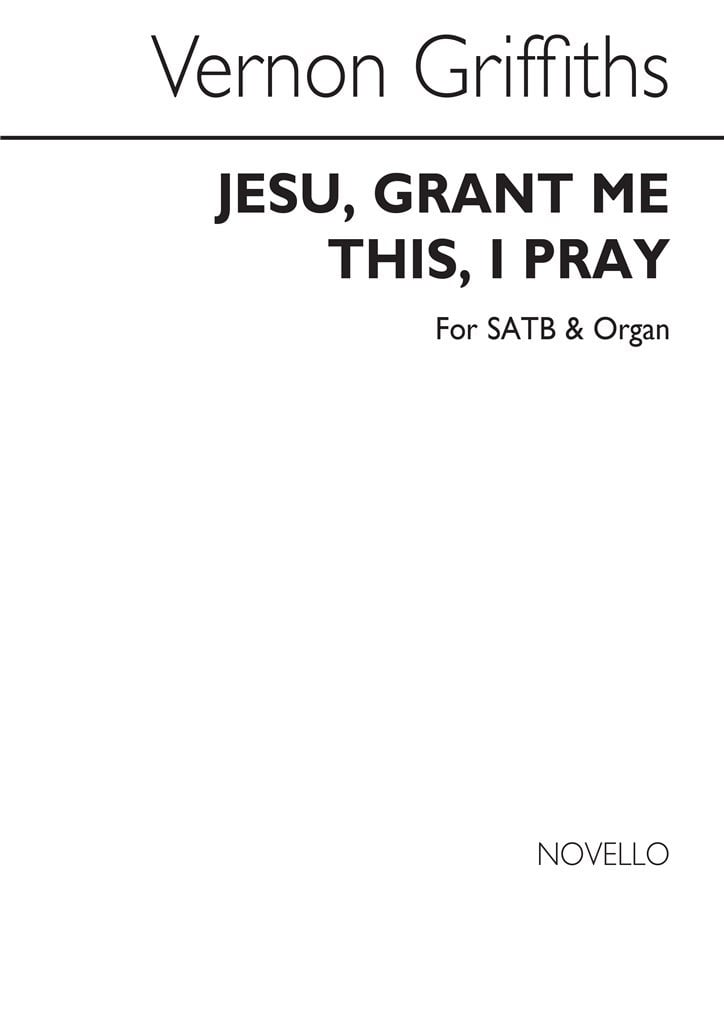 Jesu Grant Me This I Pray for SATB and